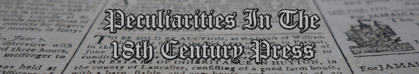 Peculiarities in the 18th century Press